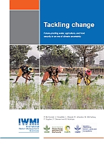 Tackling Change: future-proofing water, agriculture and food security in an era of climate uncertainty.