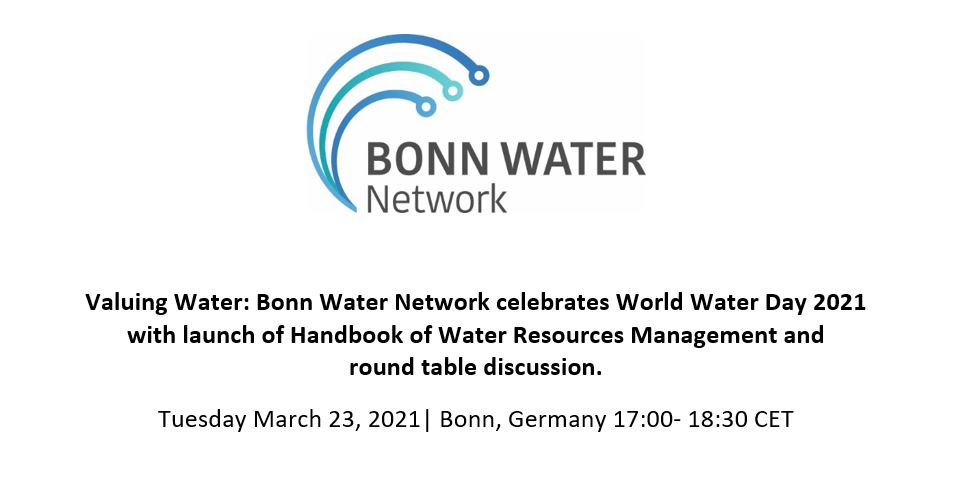 The Bonn Water Network (BWN) celebrates World Water Day 2021 with a virtual book launch and a round table talk on this year's World Water Day's theme 'Valuing Water'.